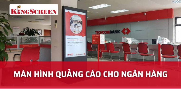 màn hình quảng cáo cho ngân hàng 12393