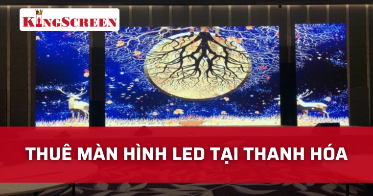 thuê màn hình led tại thanh hóa