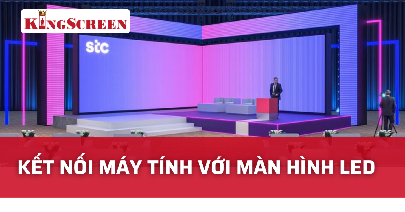 kết nối máy tính với màn hình led