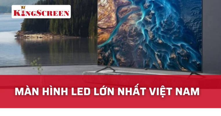 màn hình led lớn nhất việt nam