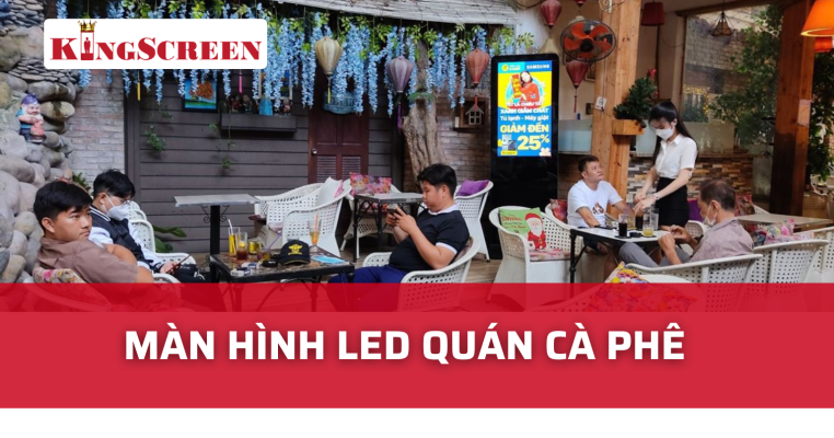 màn hình led quán cà phê