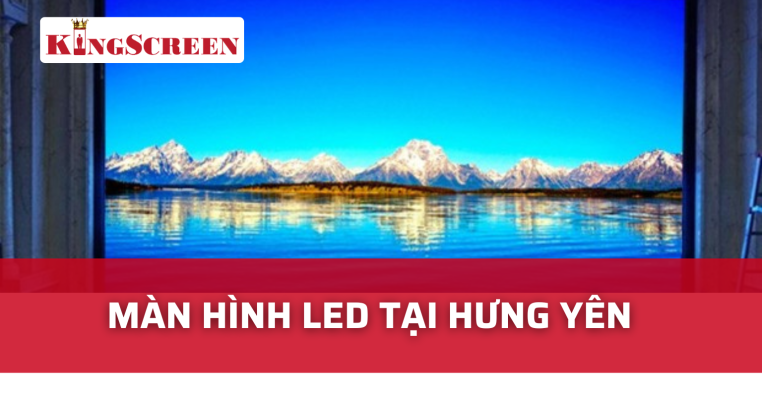 màn hình led tại hưng yên