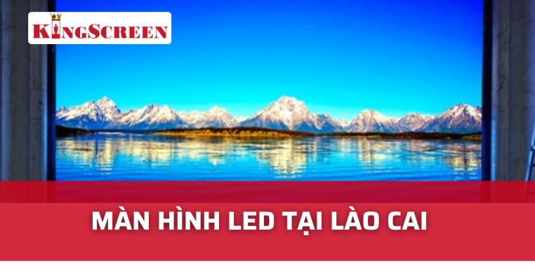 màn hình led tại lào cai