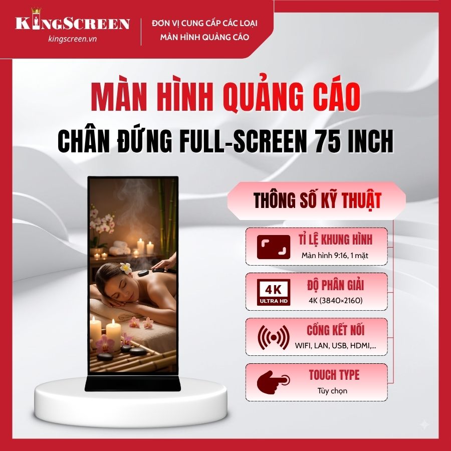 Màn hình quảng cáo chân đứng full - Screen 75 inch