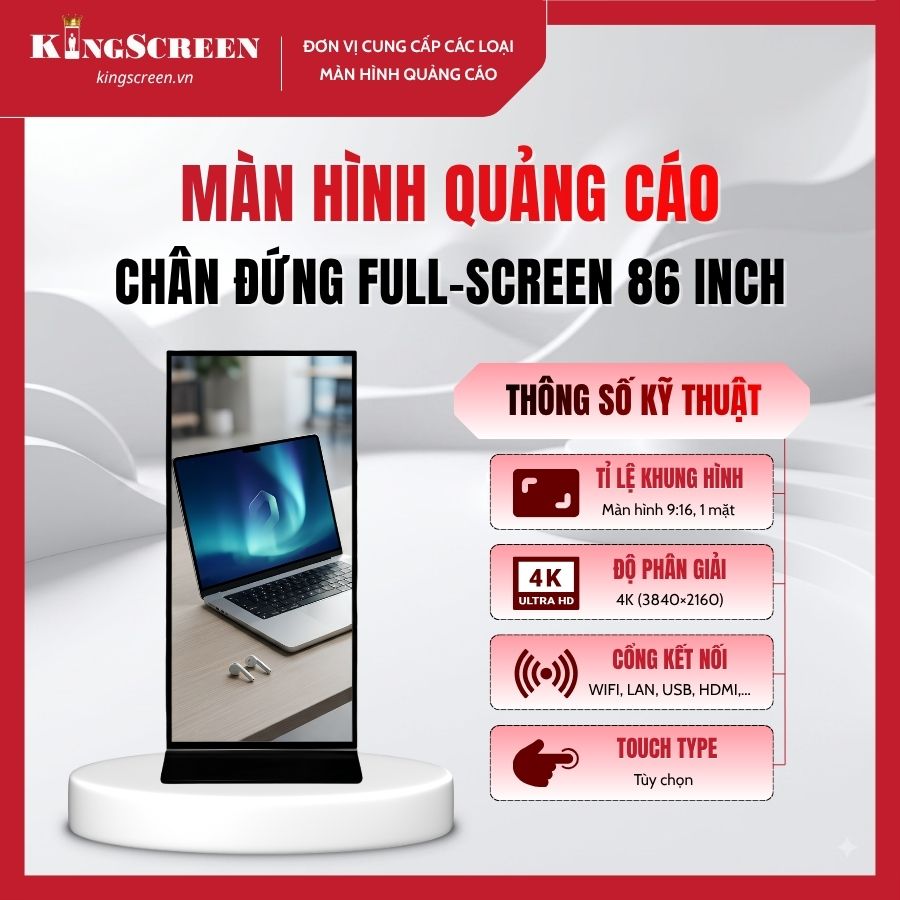 Màn hình quảng cáo chân đứng full - Screen 86 inch