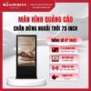Màn hình quảng cáo chân đứng ngoài trời 75 inch