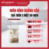 Màn hình quảng cáo thả trần 2 mặt 50 inch
